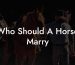 Who Should A Horse Marry